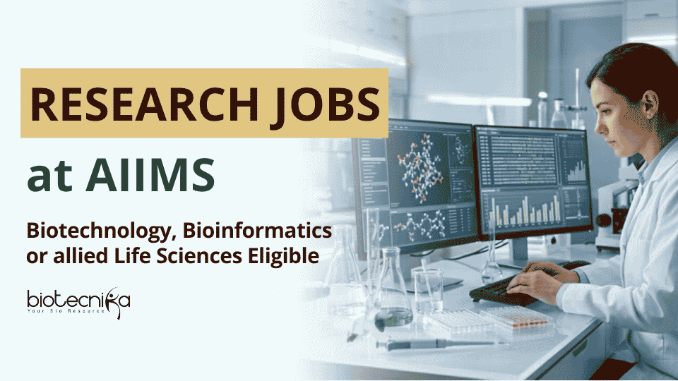 Research Jobs at AIIMS – Biotech, Bioinfo & Life Sciences Grads Eligible