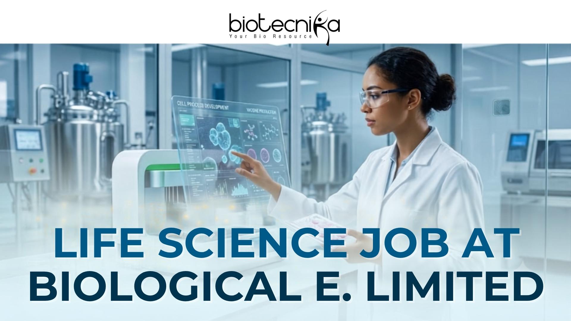 Life Science Job at Biological E. Limited in Hyderabad – Apply Now!