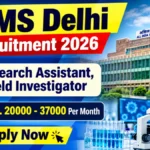 AIIMS Delhi Recruitment 2026 - Apply Online for Research Assistant, Field Investigator Posts