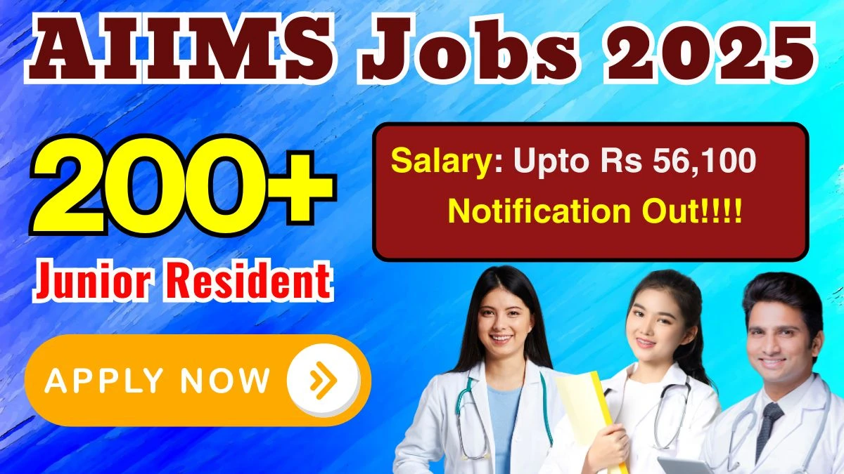 AIIMS Junior Resident Recruitment 2025