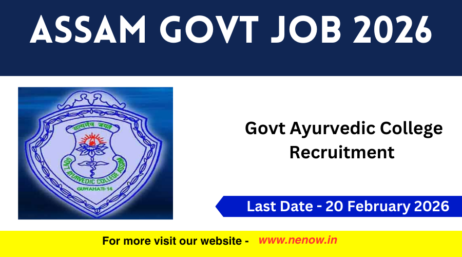 Assam Govt Job 2026 : Govt Ayurvedic College Recruitment