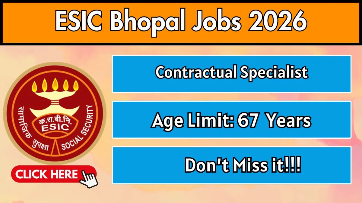 ESIC Bhopal Recruitment 2026 - Walkin for 11 Contractual Specialist Posts