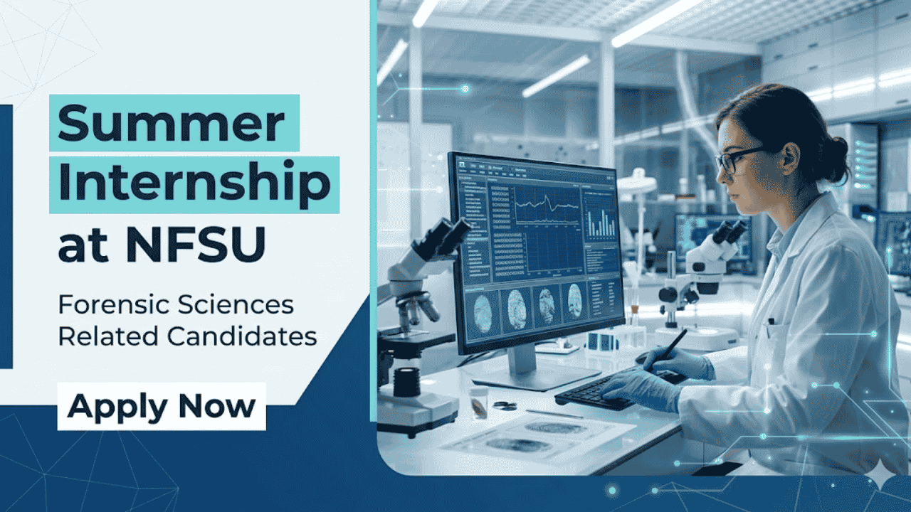Forensic Science Internships | NFSU Recruitment