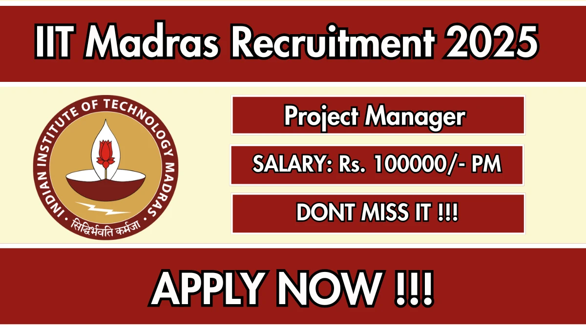 IIT Madras Project Manager Recruitment 2025