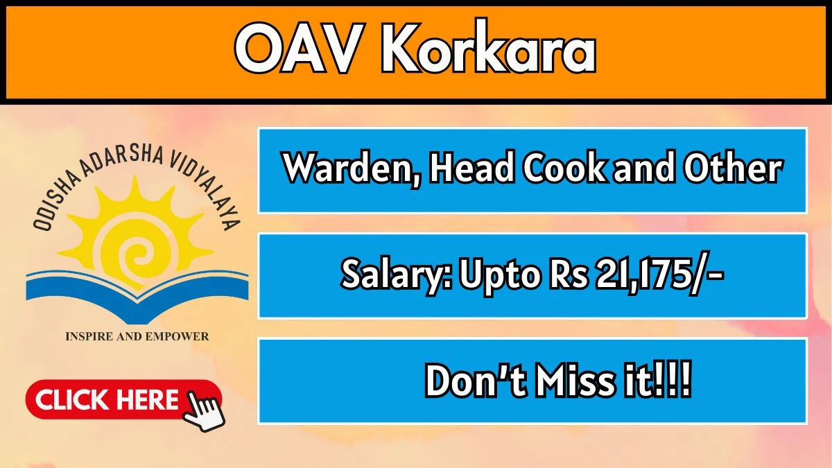 OAV Korkara Recruitment 2025 - Apply Offline for 10 Warden, Head Cook and Other Posts