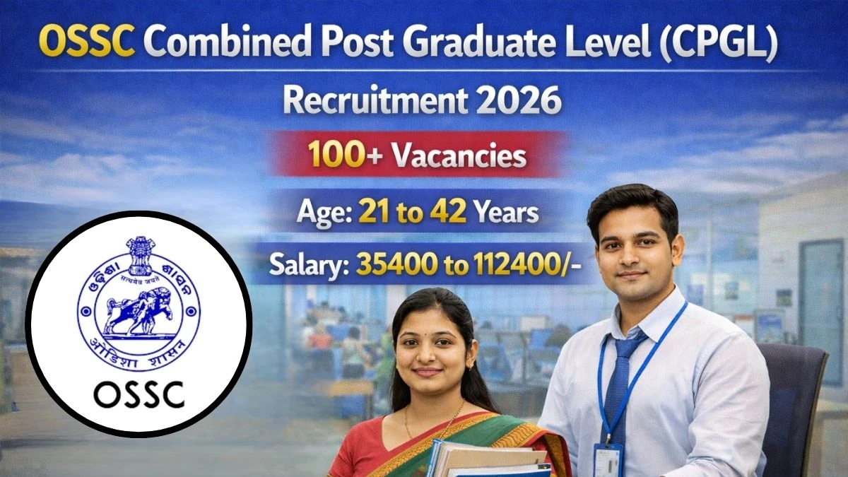 OSSC Combined Post Graduate level (CPGL) Recruitment 2026