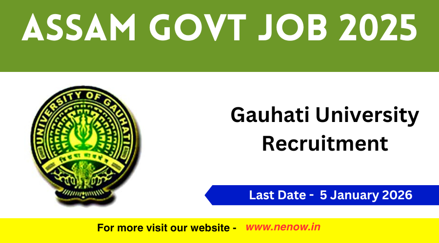 Assam Govt Job 2025 : Gauhati University Recruitment