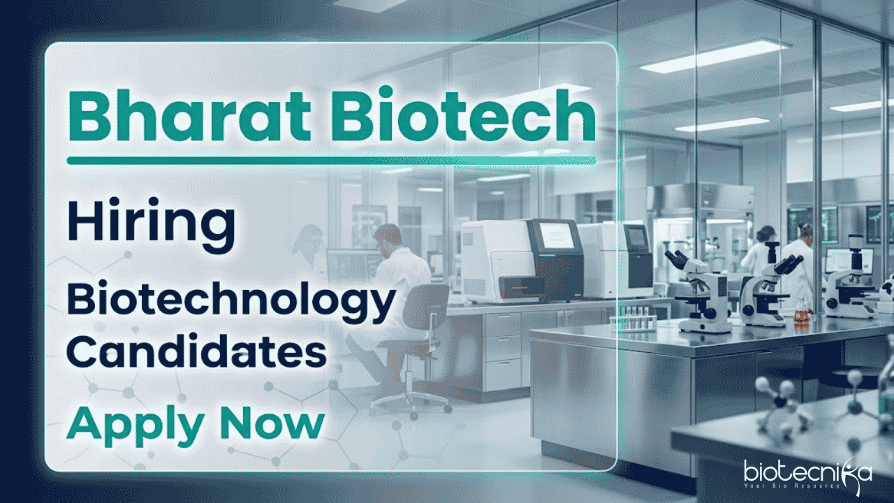 Bharat Biotech is Hiring!! Apply Now for Biotechnology Jobs