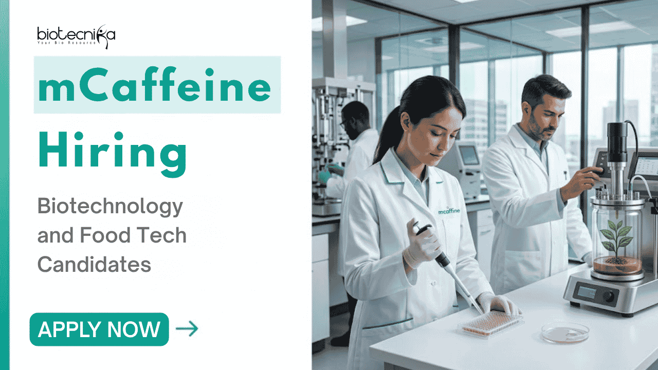 Biotechnology Jobs for B.Tech / M.Tech Candidates at mCaffeine