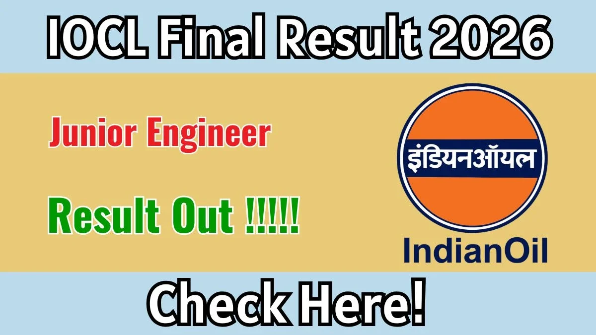 IOCL Junior Engineer Final Result 2026 OUT