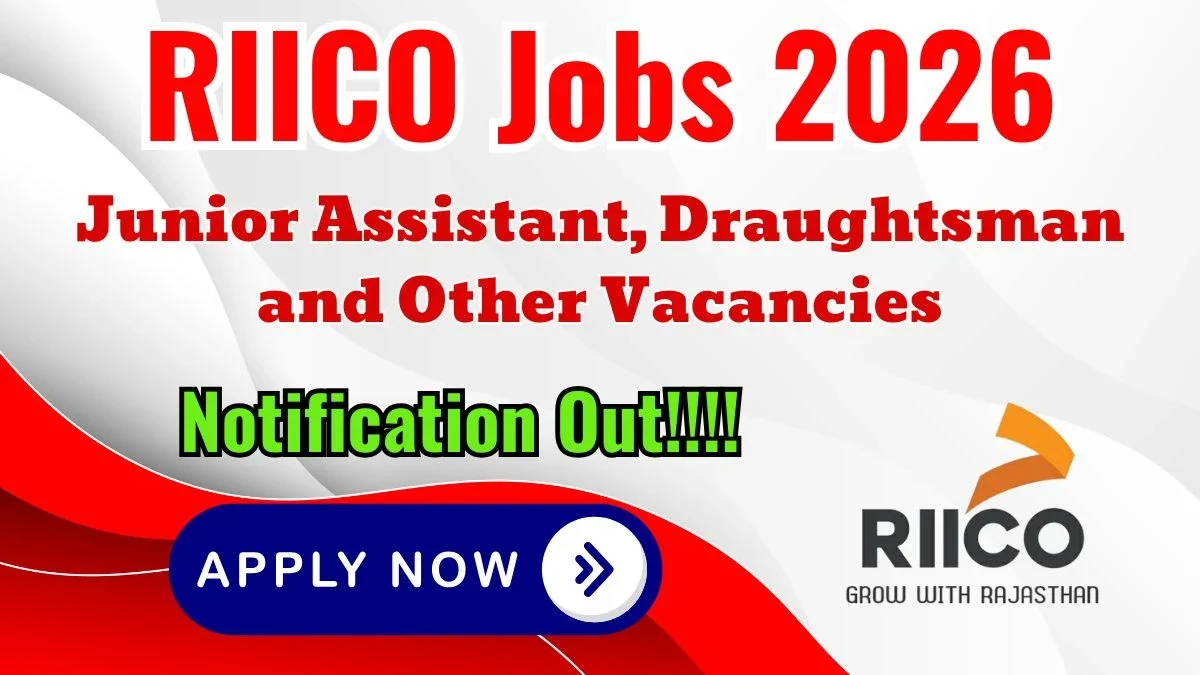 RIICO Recruitment 2026 - Apply Online for 98 Junior Assistant, Draughtsman and Other Posts