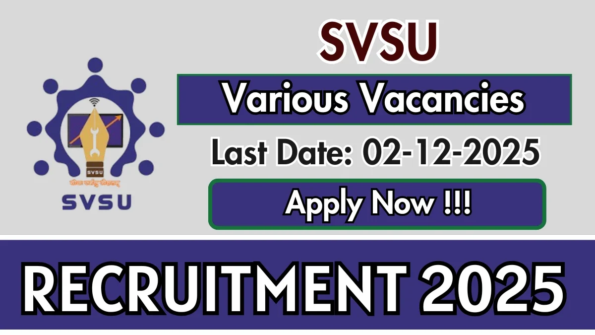 SVSU Recruitment 2025 - Apply Offline for 12 Skill Professor, Laboratory Technician and More Posts