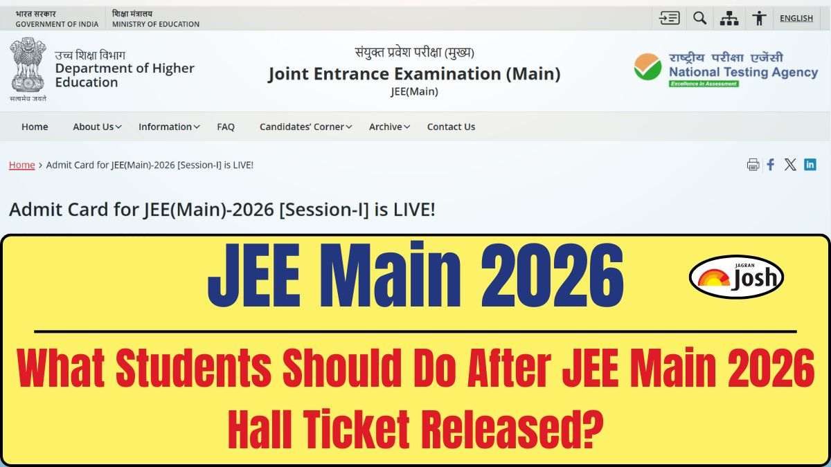 What Students Should Do After JEE Main 2026 Hall Ticket Released? Check Details Here